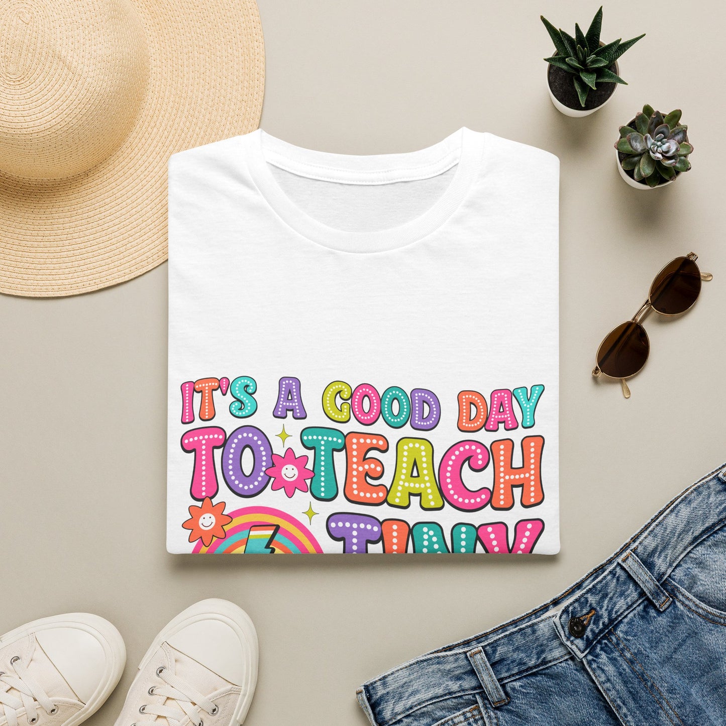 It's a Good Day to Teach Tiny Humans T‑Shirt