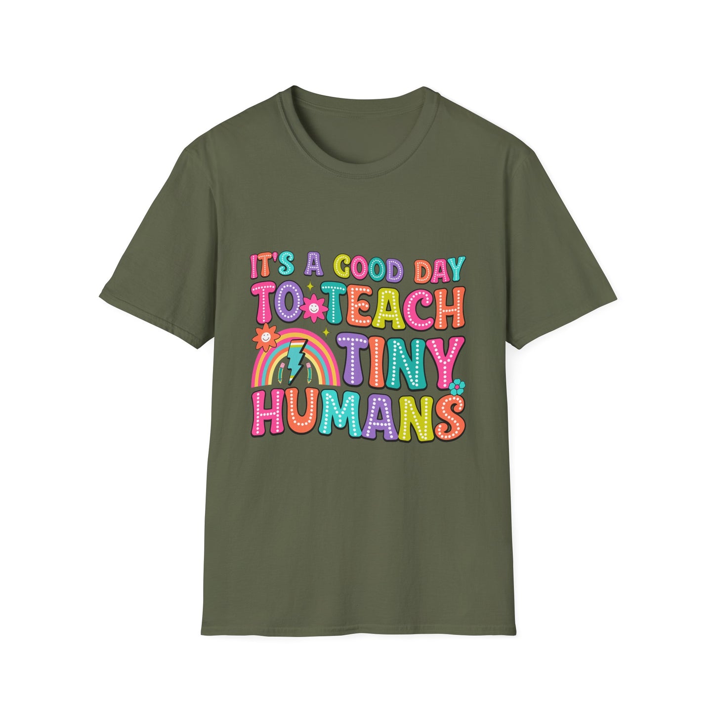 It's a Good Day to Teach Tiny Humans T‑Shirt