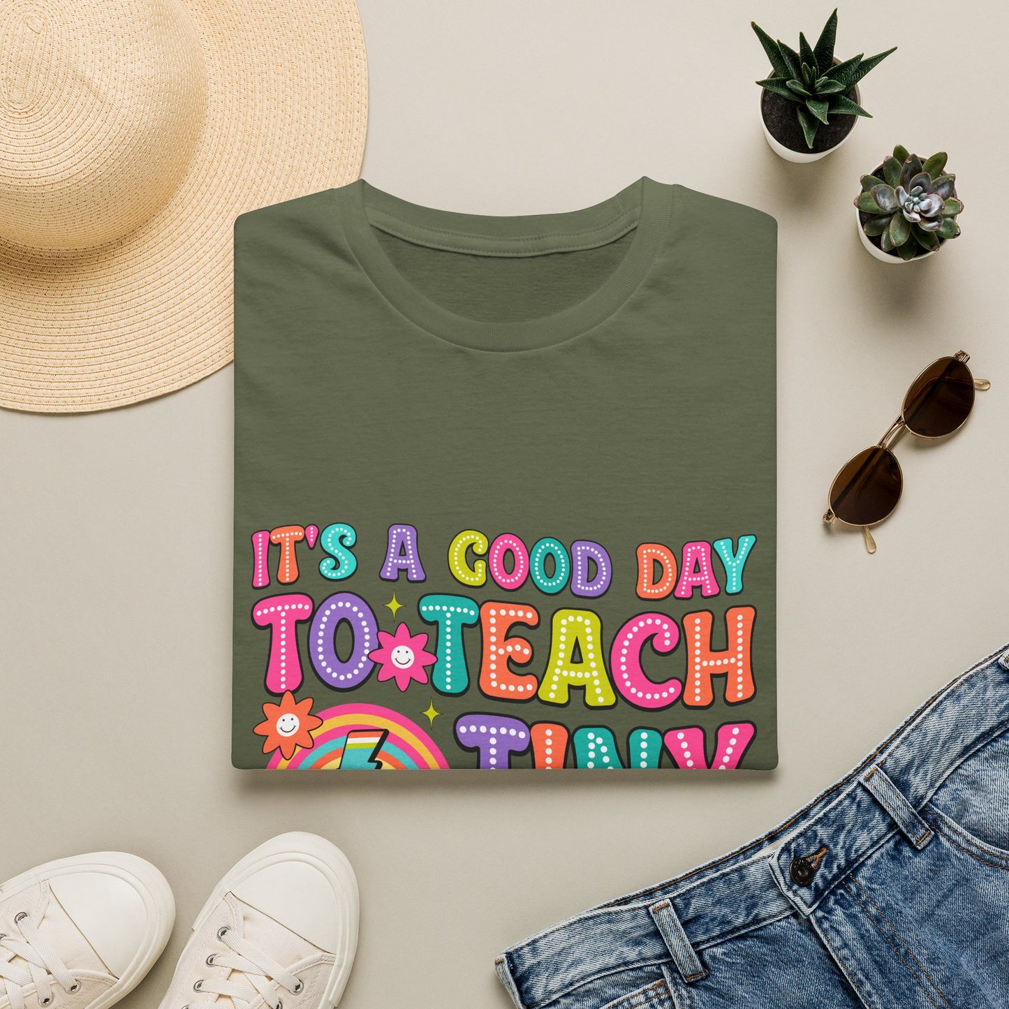 It's a Good Day to Teach Tiny Humans T‑Shirt