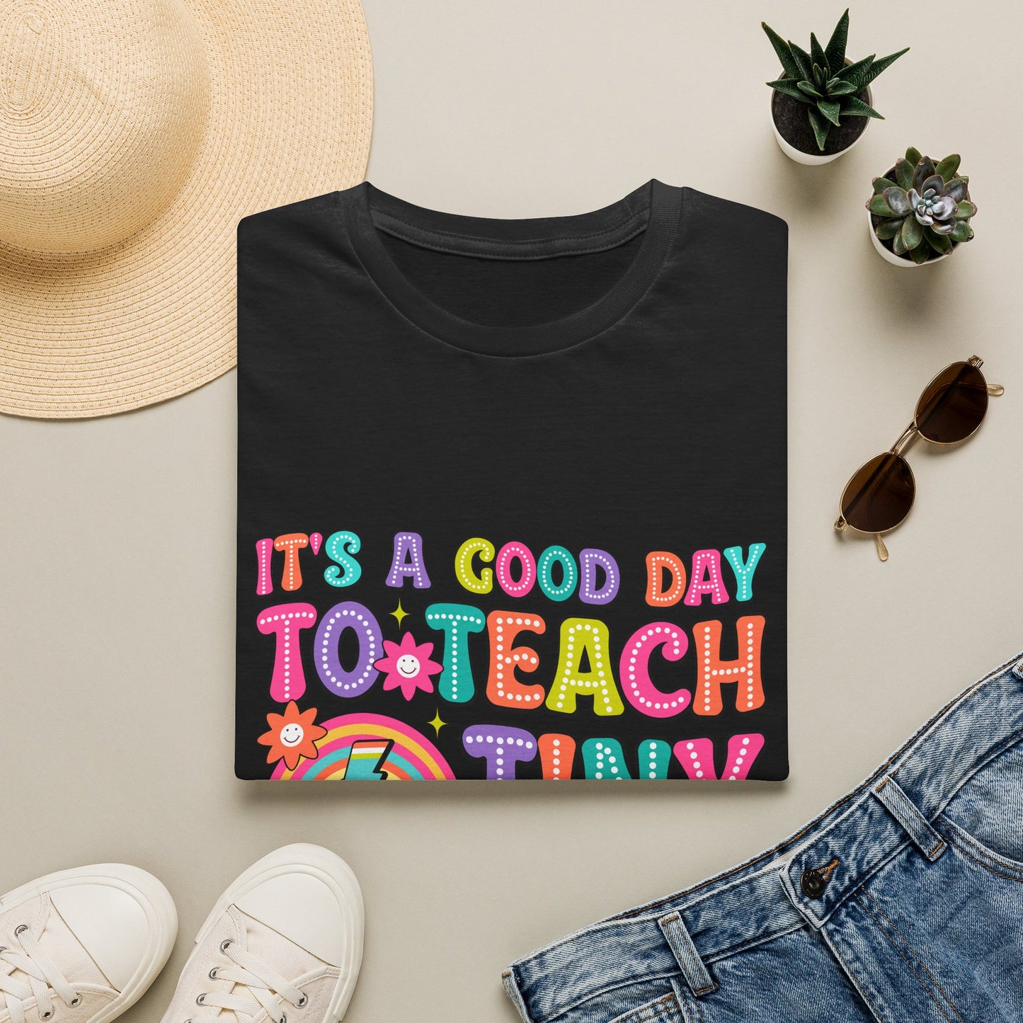 It's a Good Day to Teach Tiny Humans T‑Shirt